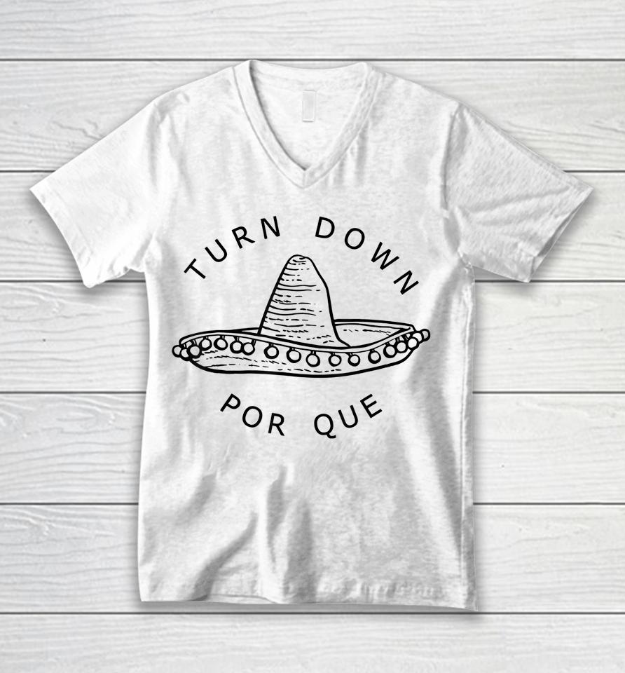 Turn Down Por Que Cinco De Mayo Party Gift Unisex V-Neck T-Shirt