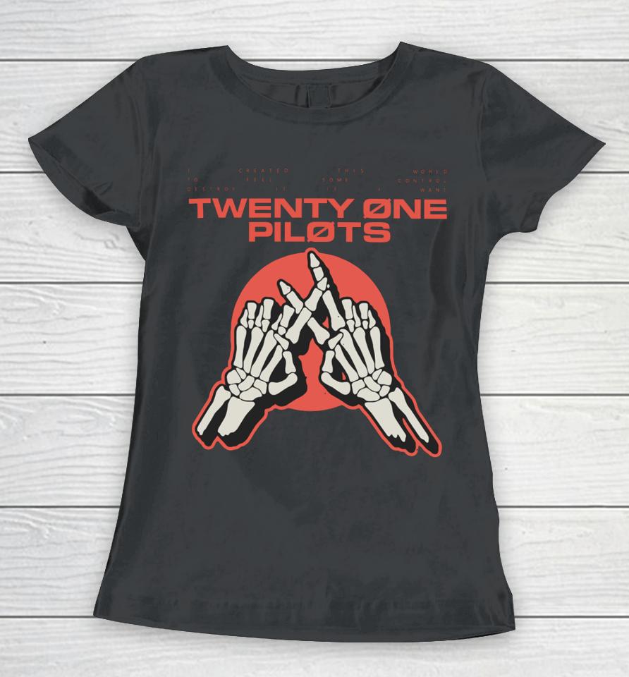 Twentyonepilots Merch I Created This World To Feel Some Control Twenty One Pilots Skeleton Hands Women T-Shirt