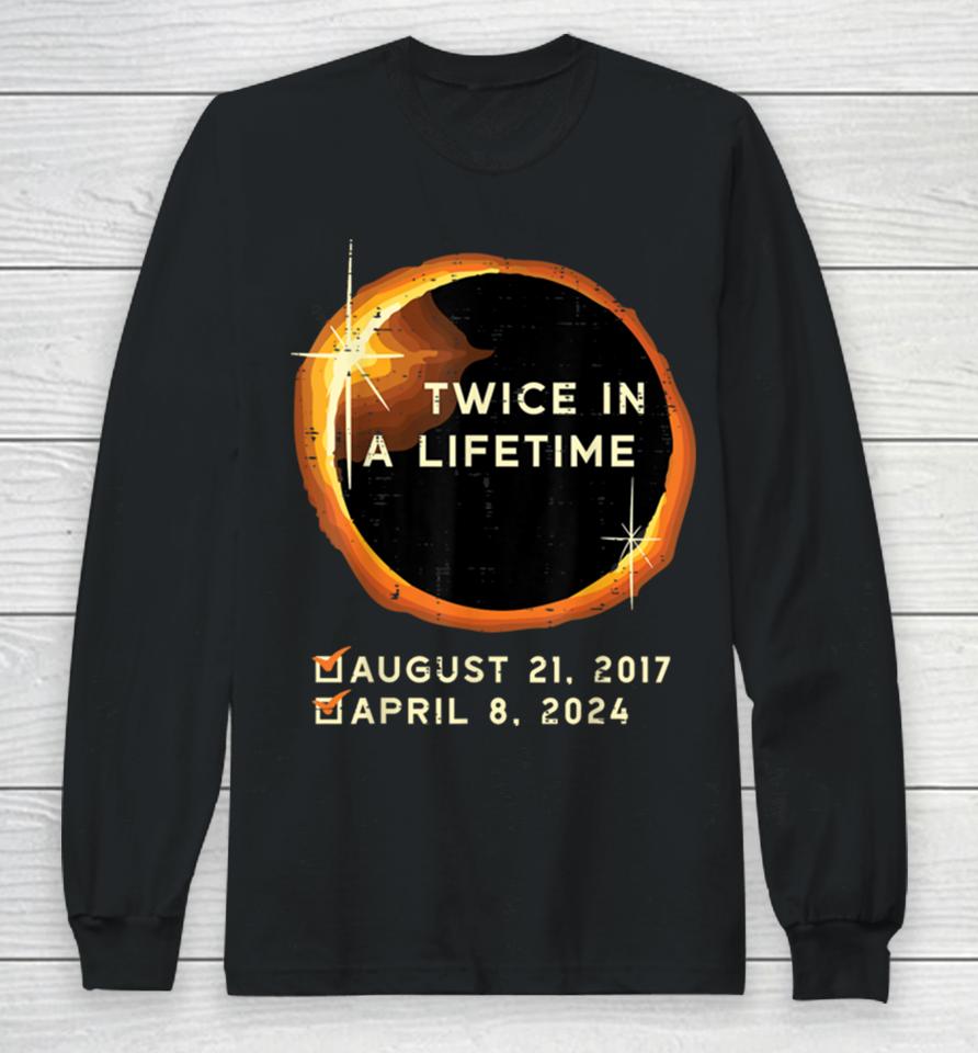 Twice In A Lifetime Total Solar Eclipse 2024 Men Women Kids Long Sleeve T-Shirt