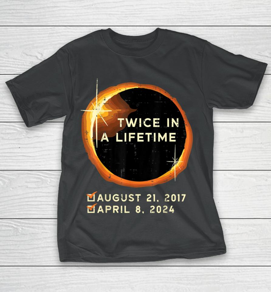 Twice In A Lifetime Total Solar Eclipse 2024 Men Women Kids T-Shirt