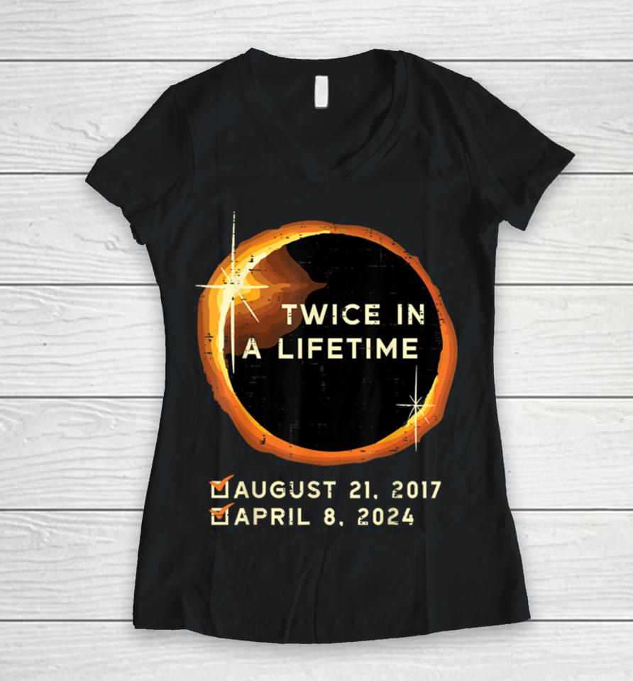 Twice In A Lifetime Total Solar Eclipse 2024 Men Women Kids Women V-Neck T-Shirt