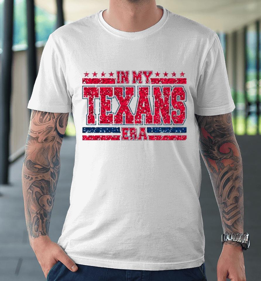 Twinkle In My Texans Era Nfl Football Premium T-Shirt