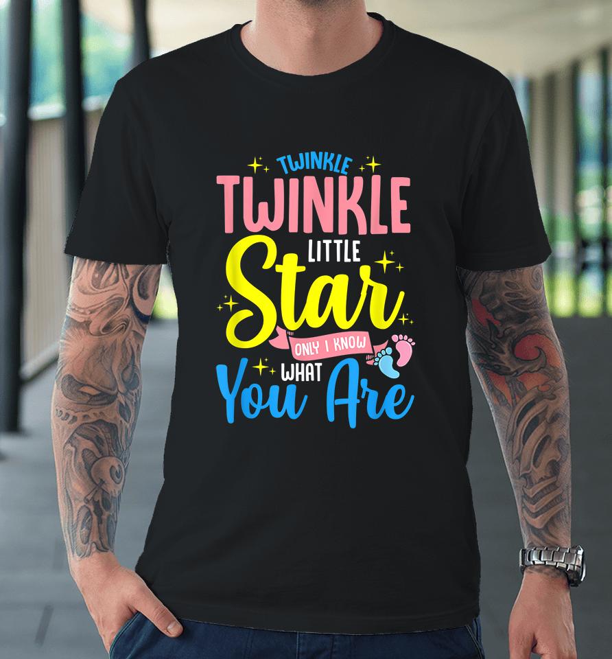 Twinkle Twinkle Little Star! Keeper Of The Gender Premium T-Shirt