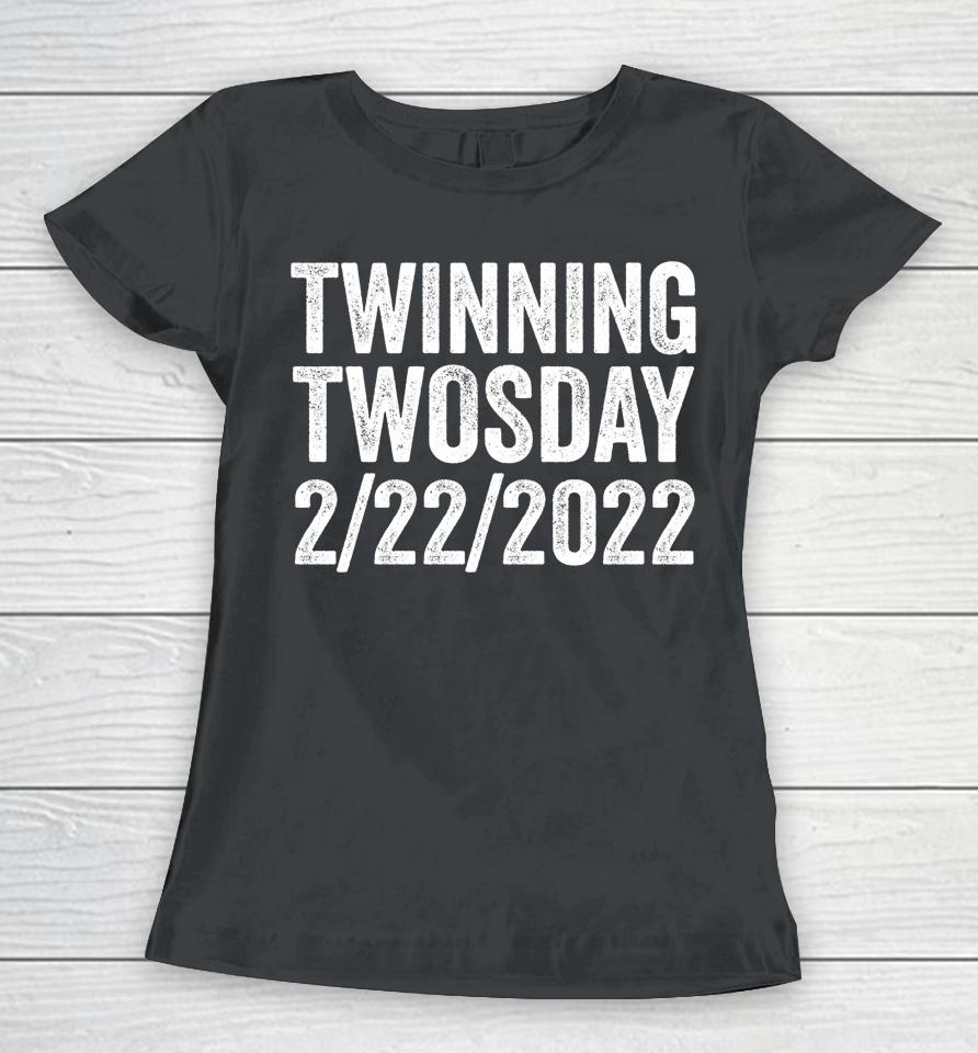 Twinning Twosday Tuesday February 22Nd 2022 Vintage Women T-Shirt