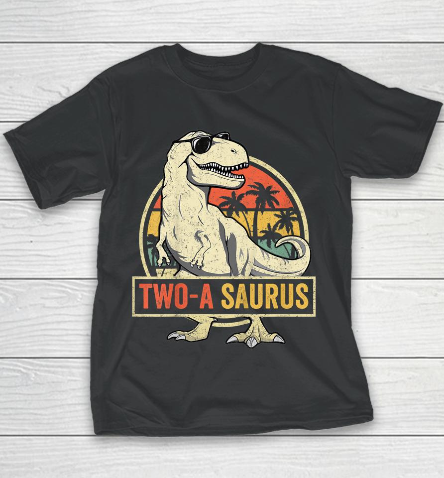 Two A Saurus Birthday T Rex 2 Year Old Dino 2Nd Dinosaur Youth T-Shirt
