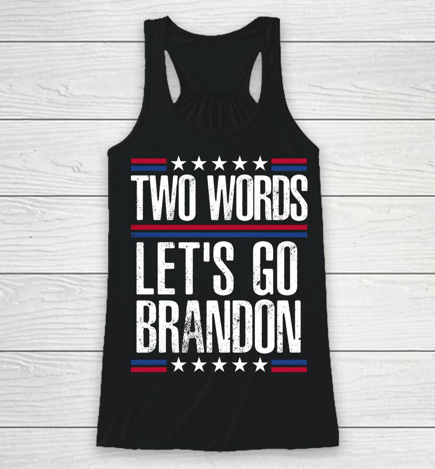 Two Words Let's Go Brandon Racerback Tank