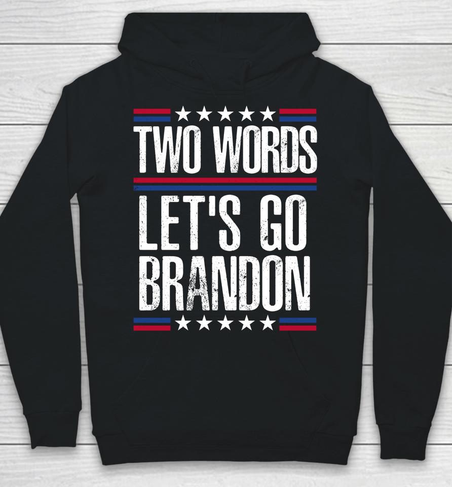 Two Words Let's Go Brandon Hoodie