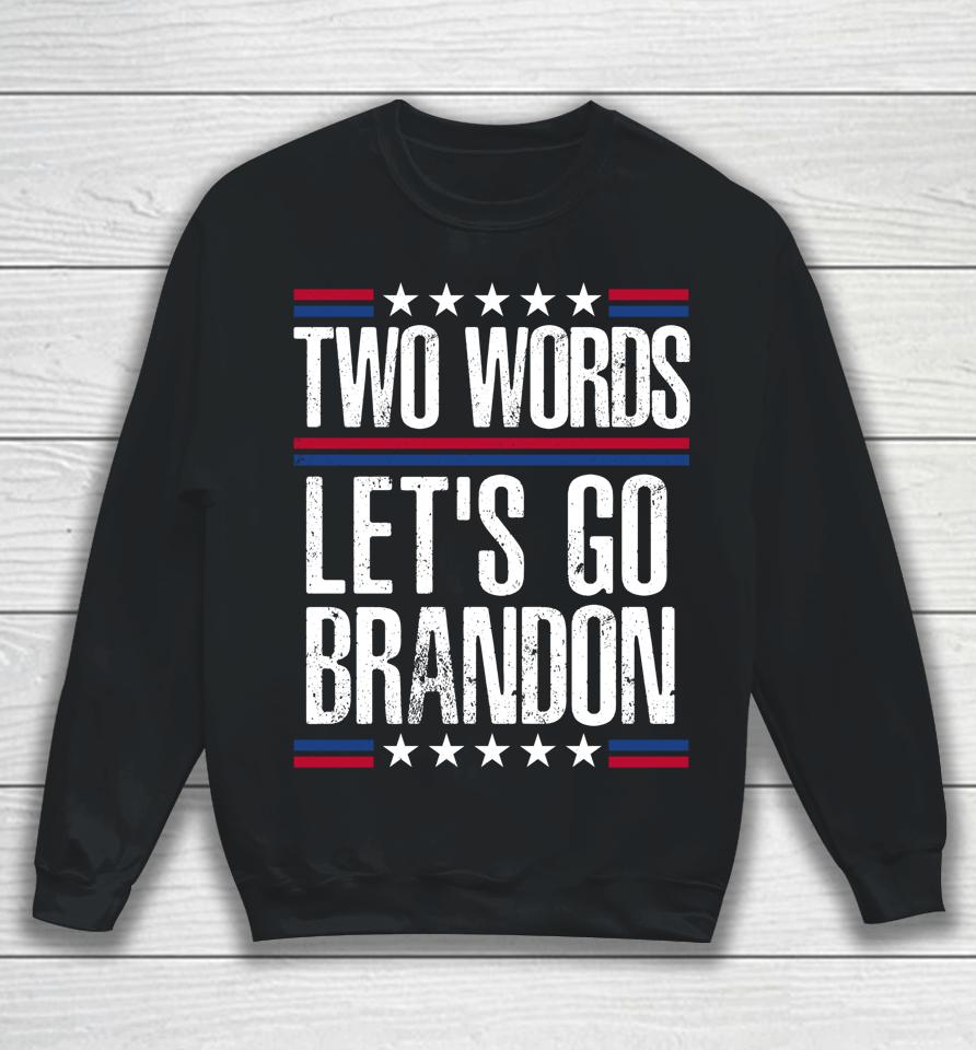 Two Words Let's Go Brandon Sweatshirt