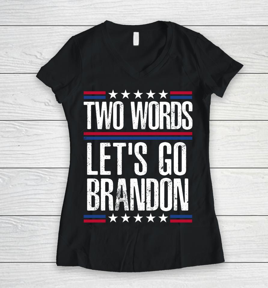 Two Words Let's Go Brandon Women V-Neck T-Shirt