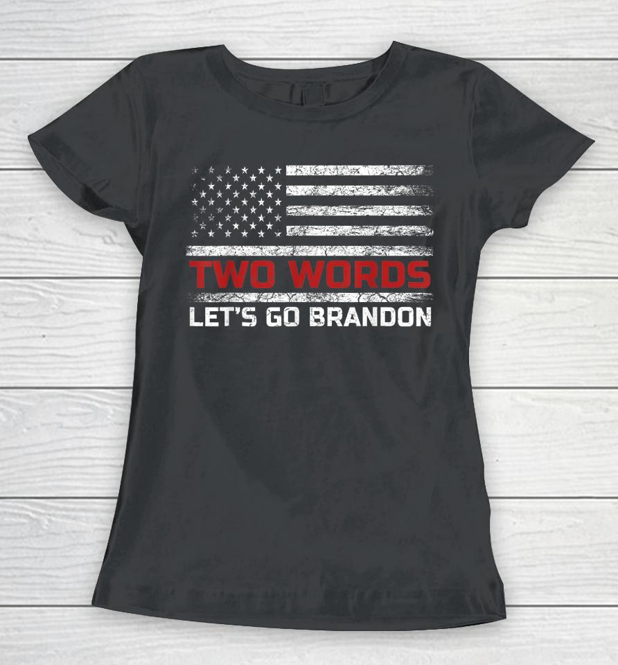Two Words Let's Go Brandon Us Flag Women T-Shirt