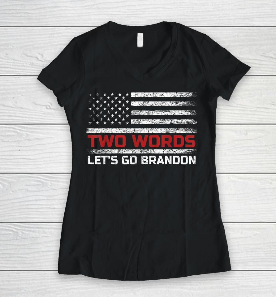 Two Words Let's Go Brandon Us Flag Women V-Neck T-Shirt