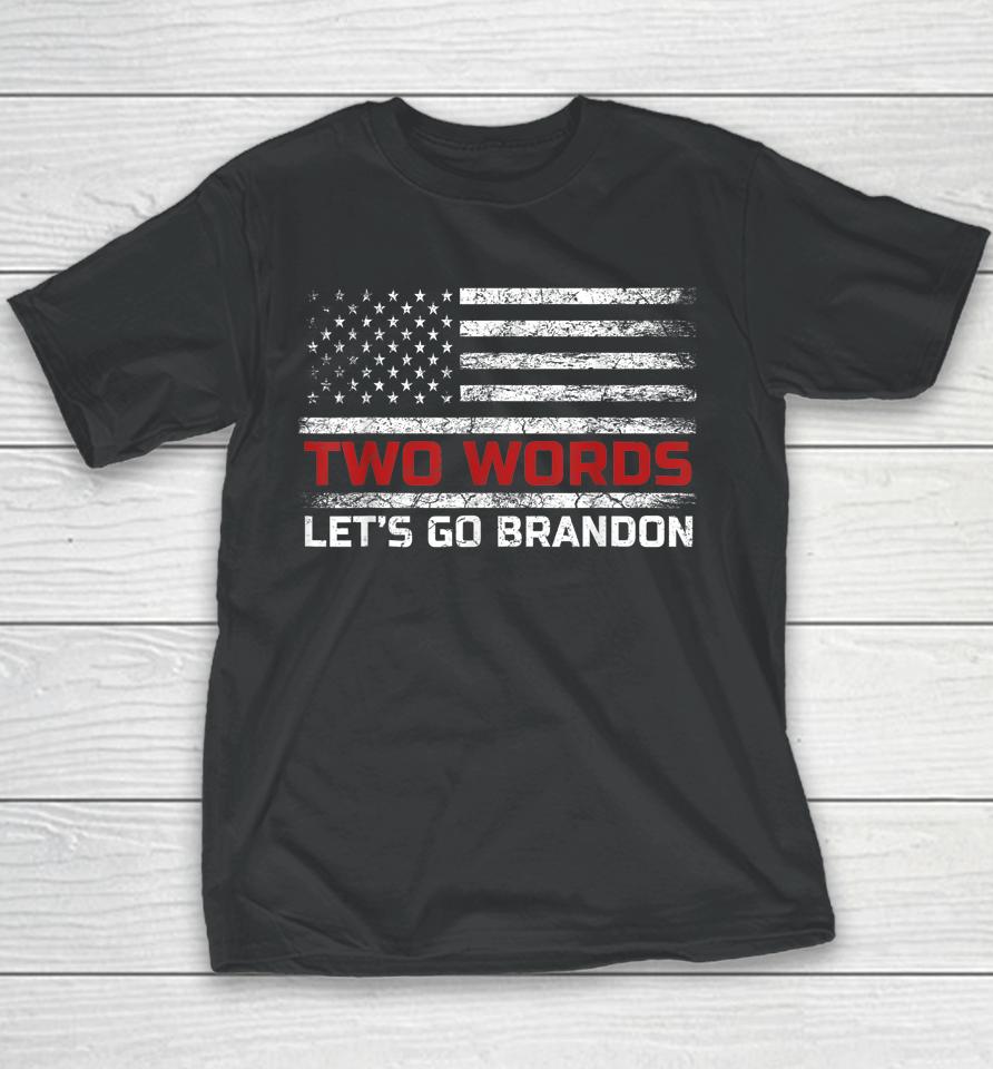 Two Words Let's Go Brandon Us Flag Youth T-Shirt