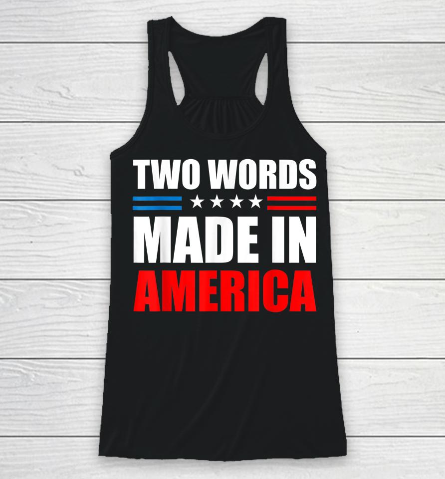 Two Words Made In America American Flag Racerback Tank