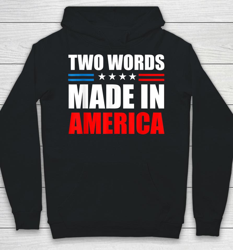 Two Words Made In America American Flag Hoodie