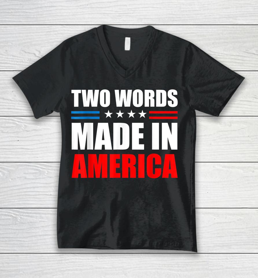 Two Words Made In America American Flag Unisex V-Neck T-Shirt