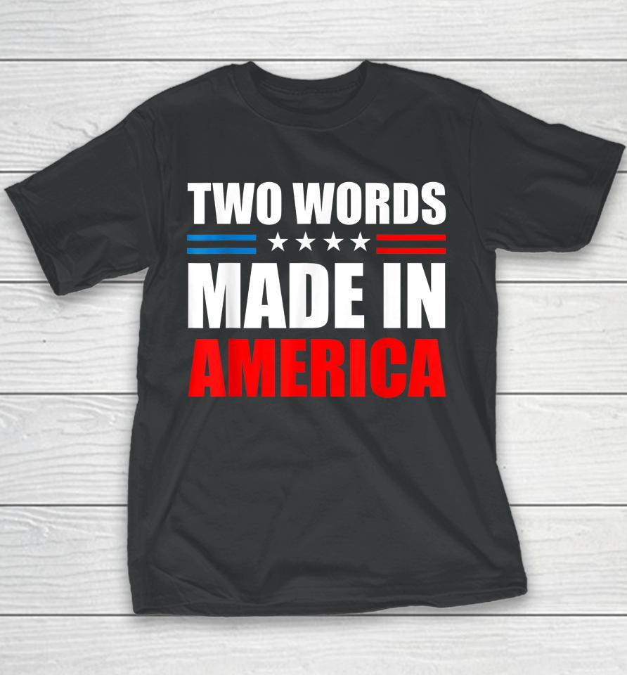 Two Words Made In America American Flag Youth T-Shirt