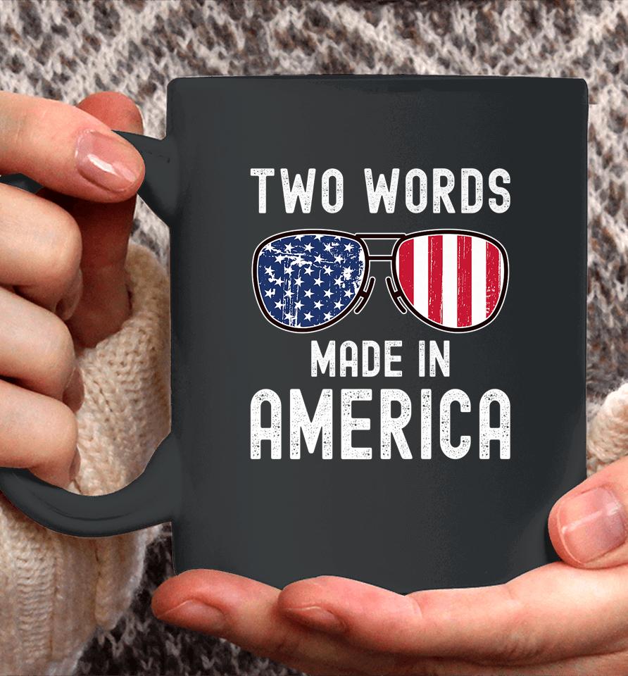 Two Words Made In America Flag Sunglasses Anti Joe Biden Coffee Mug