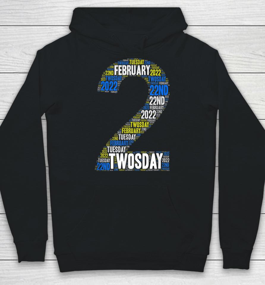 Twosday Tuesday February 2Nd 2022 Commemorative Twosday Hoodie
