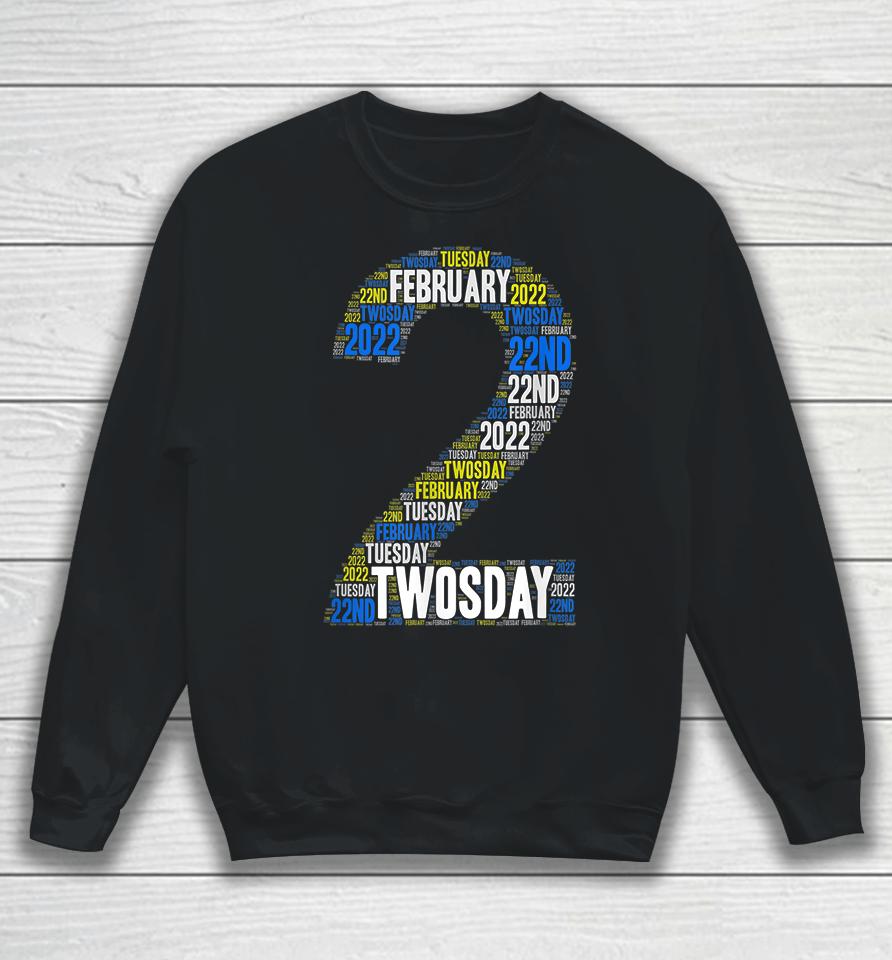 Twosday Tuesday February 2Nd 2022 Commemorative Twosday Sweatshirt