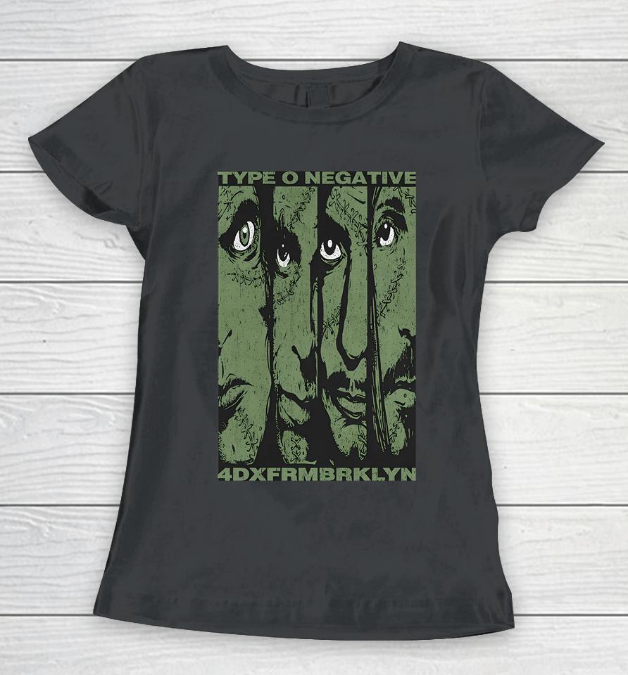 Type O Negative Merch 4Dxfrmbrklyn Women T-Shirt