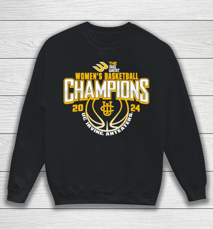 Uc Irvine Anteaters 2024 Big West Women’s Basketball Conference Tournament Champions Sweatshirt