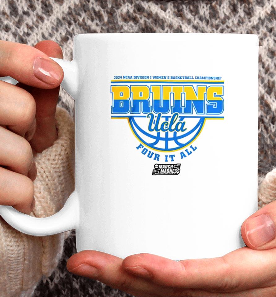 Ucla Bruins 2024 Ncaa Division I Women’s Basketball Championship Four It All Coffee Mug