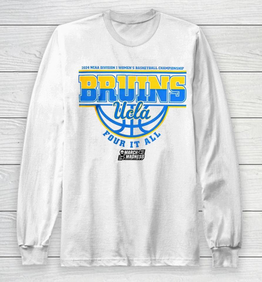 Ucla Bruins 2024 Ncaa Division I Women’s Basketball Championship Four It All Long Sleeve T-Shirt