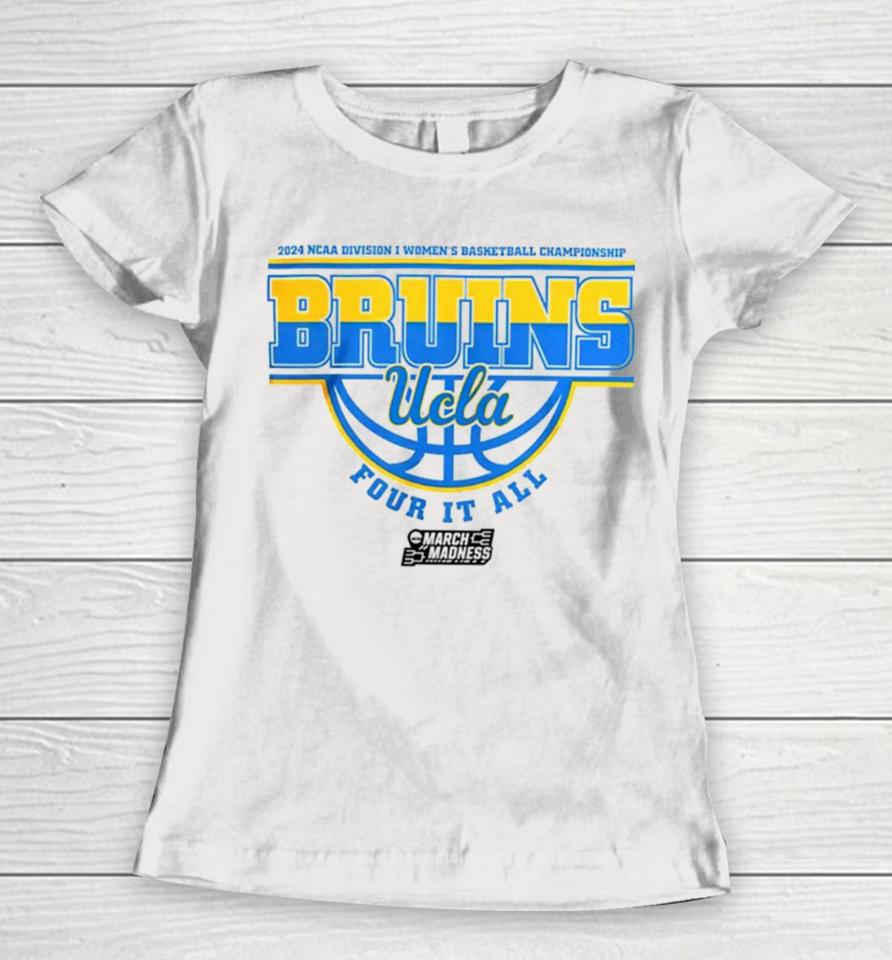 Ucla Bruins 2024 Ncaa Division I Women’s Basketball Championship Four It All Women T-Shirt