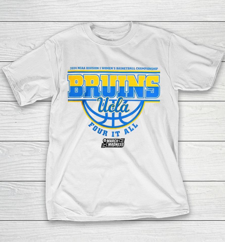 Ucla Bruins 2024 Ncaa Division I Women’s Basketball Championship Four It All Youth T-Shirt