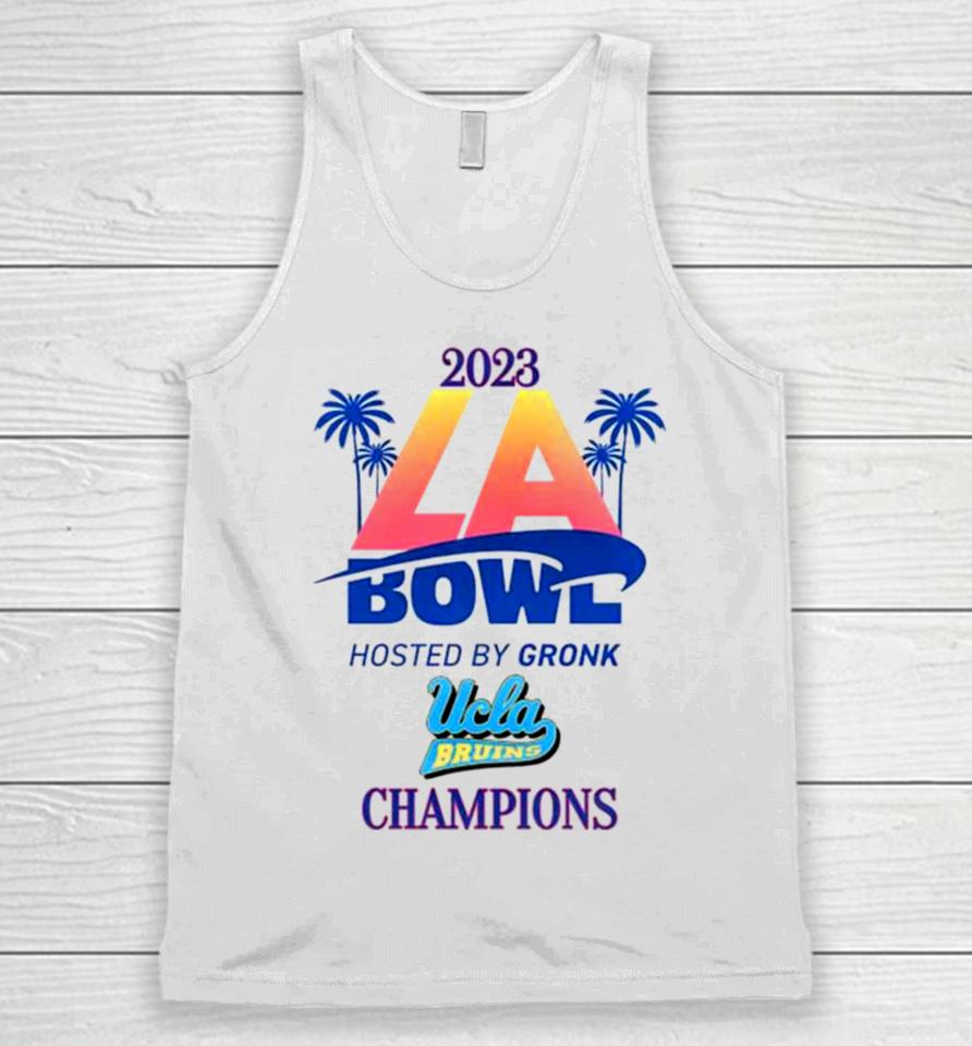 Ucla Bruins Champions 2023 La Bowl Hosted By Gronk Unisex Tank Top