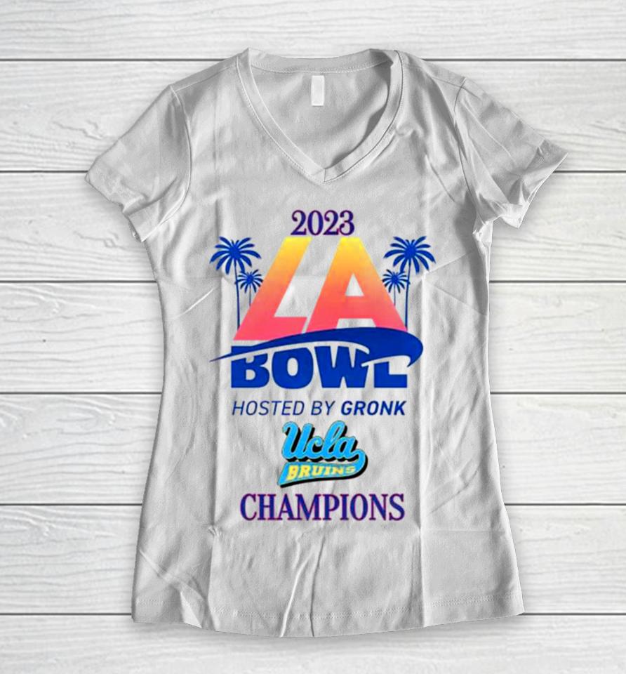 Ucla Bruins Champions 2023 La Bowl Hosted By Gronk Women V-Neck T-Shirt