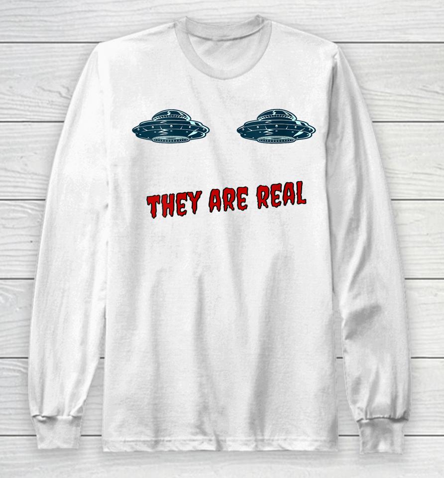 Ufo Boobs They Are Real Long Sleeve T-Shirt