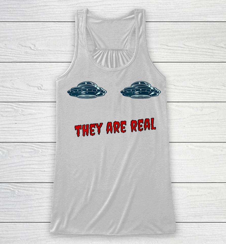 Ufo Boobs They Are Real Racerback Tank