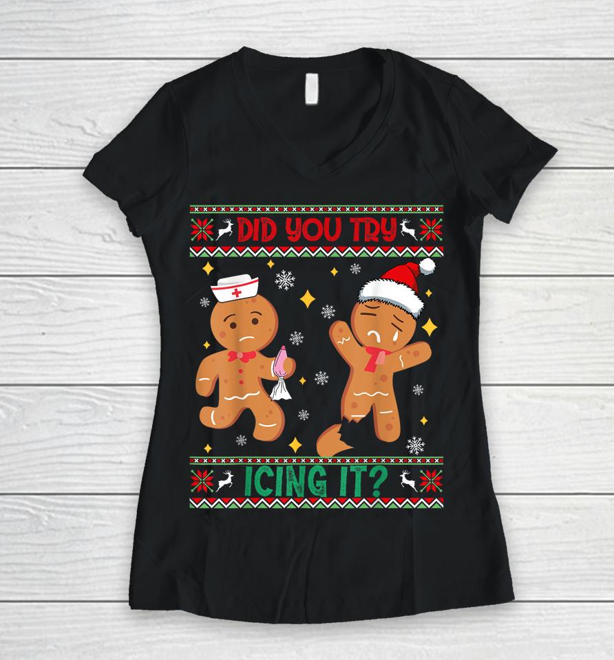Ugly Christmas Sweater Funny Nurse Did You Try Icing It Women V-Neck T-Shirt