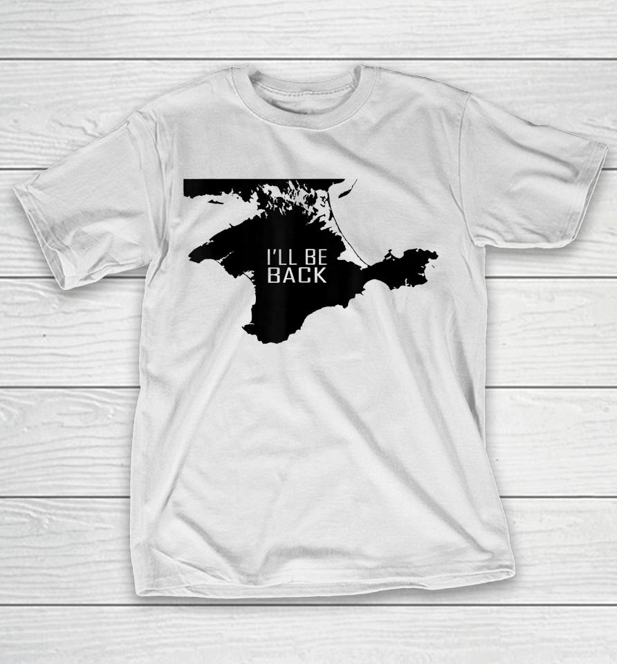 Ukraine Crimea I'll Be Back T-Shirt
