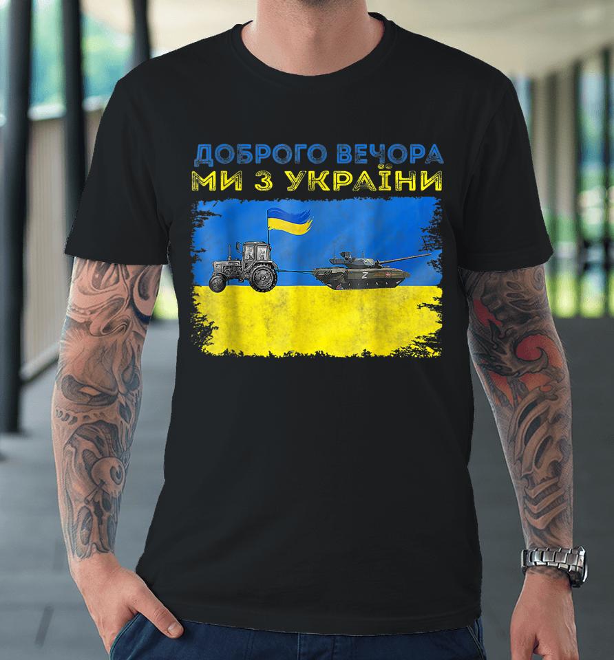 Ukraine Farmer Tractor Stealing A Russian Tank Funny Meme Premium T-Shirt