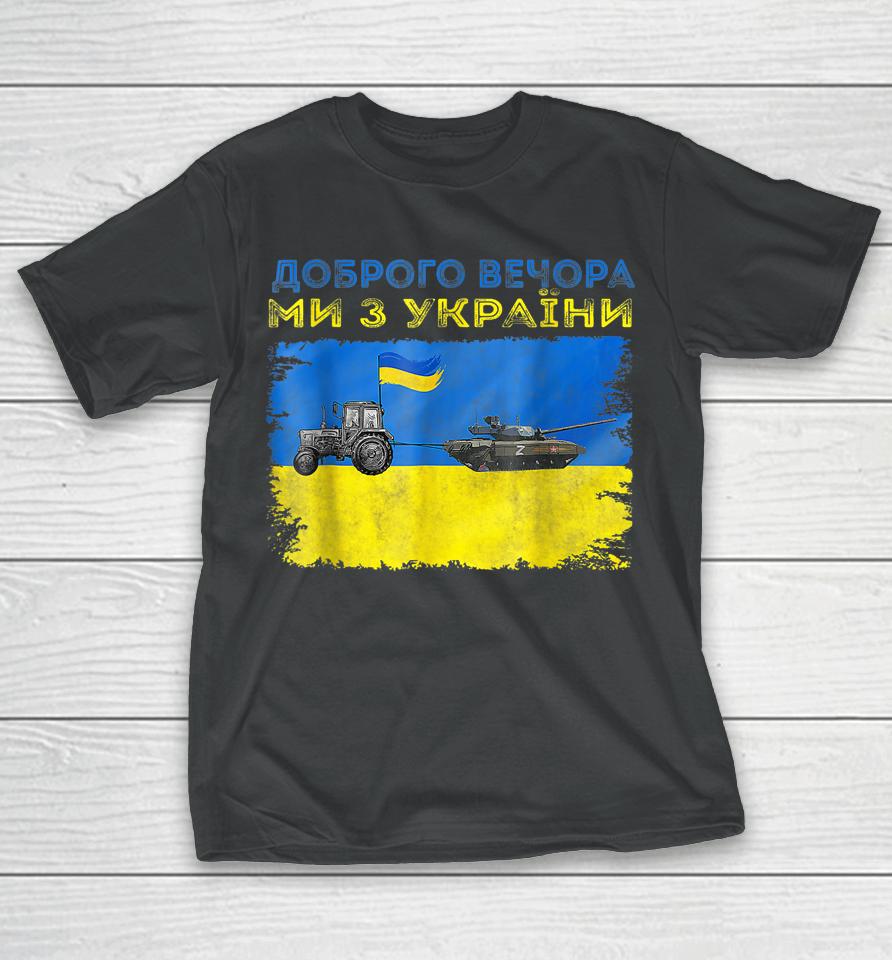 Ukraine Farmer Tractor Stealing A Russian Tank Funny Meme T-Shirt