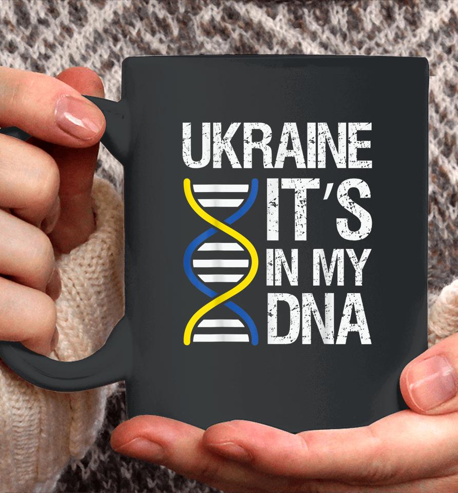 Ukraine In My Dna Fight Like Ukrainian I Stand With Ukraine Coffee Mug