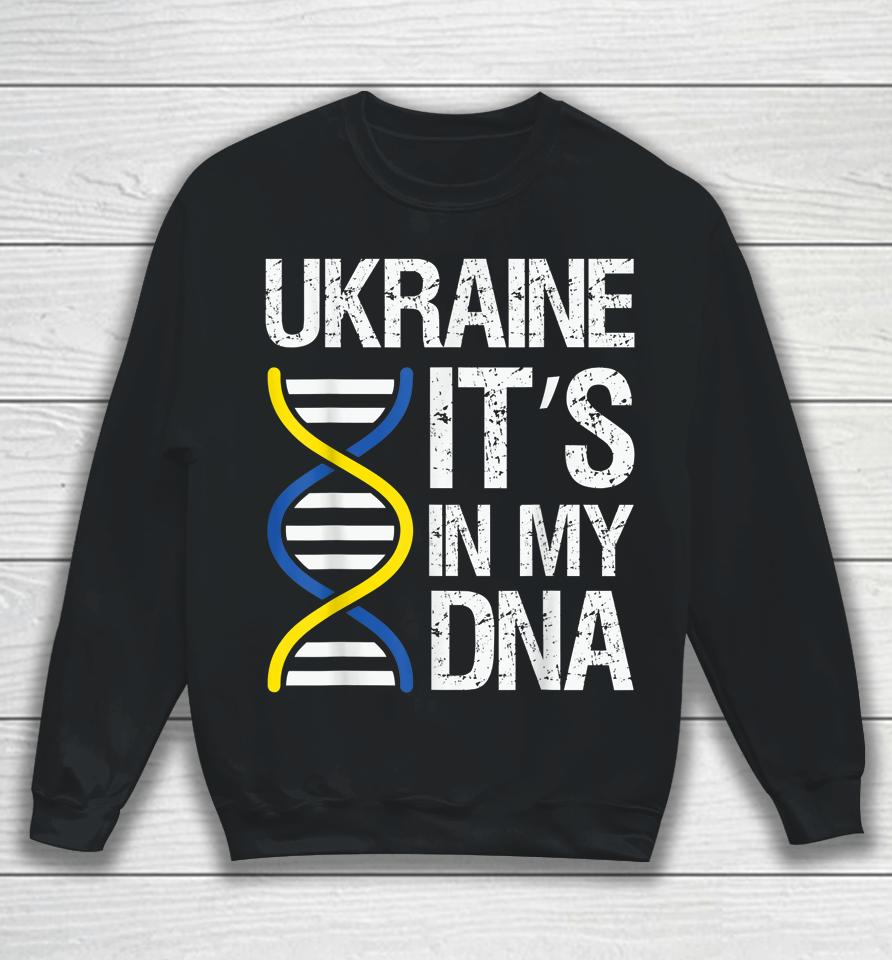 Ukraine In My Dna Fight Like Ukrainian I Stand With Ukraine Sweatshirt