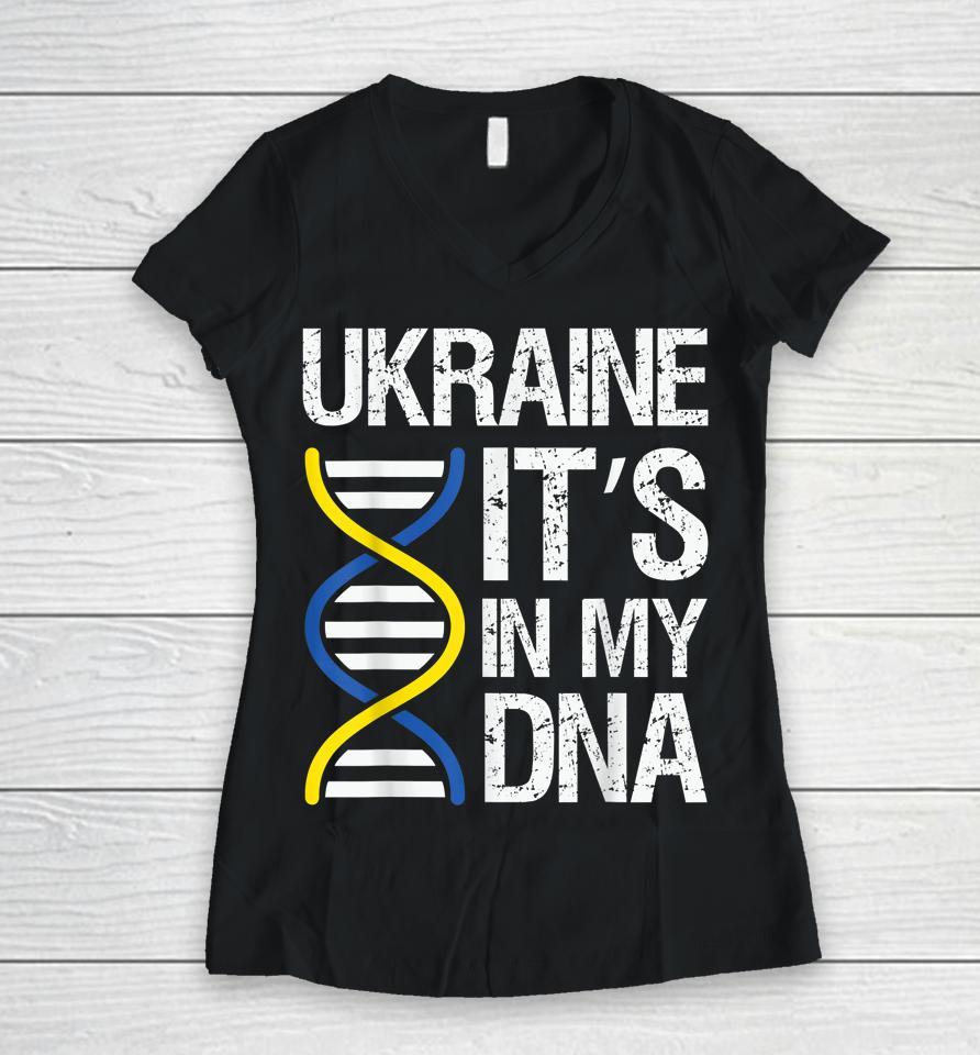 Ukraine In My Dna Fight Like Ukrainian I Stand With Ukraine Women V-Neck T-Shirt