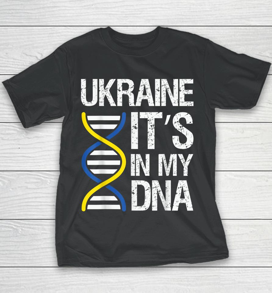 Ukraine In My Dna Fight Like Ukrainian I Stand With Ukraine Youth T-Shirt