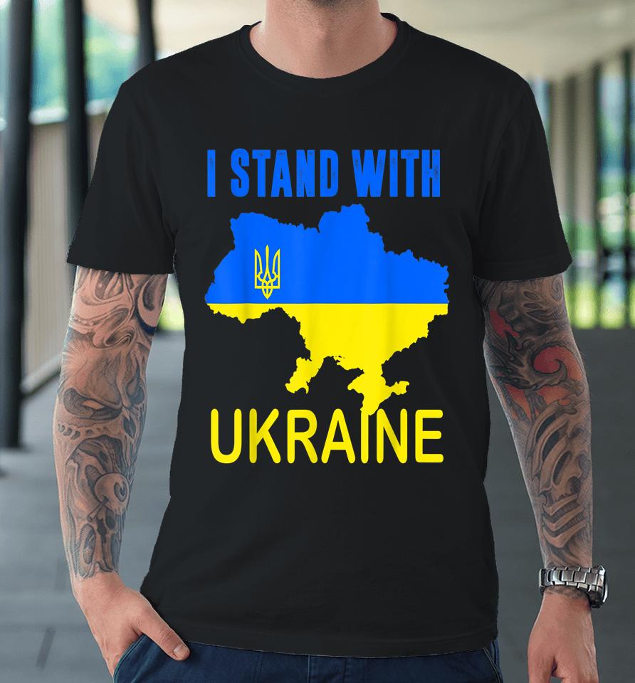 Ukrainian Lover I Stand With Ukraine Premium T-Shirt