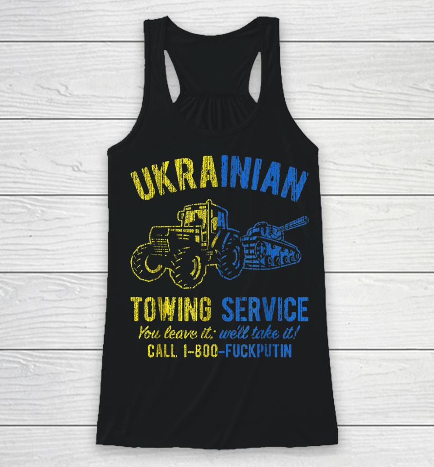 Ukrainian Towing Service Call 1-800 Fuck Putin Racerback Tank