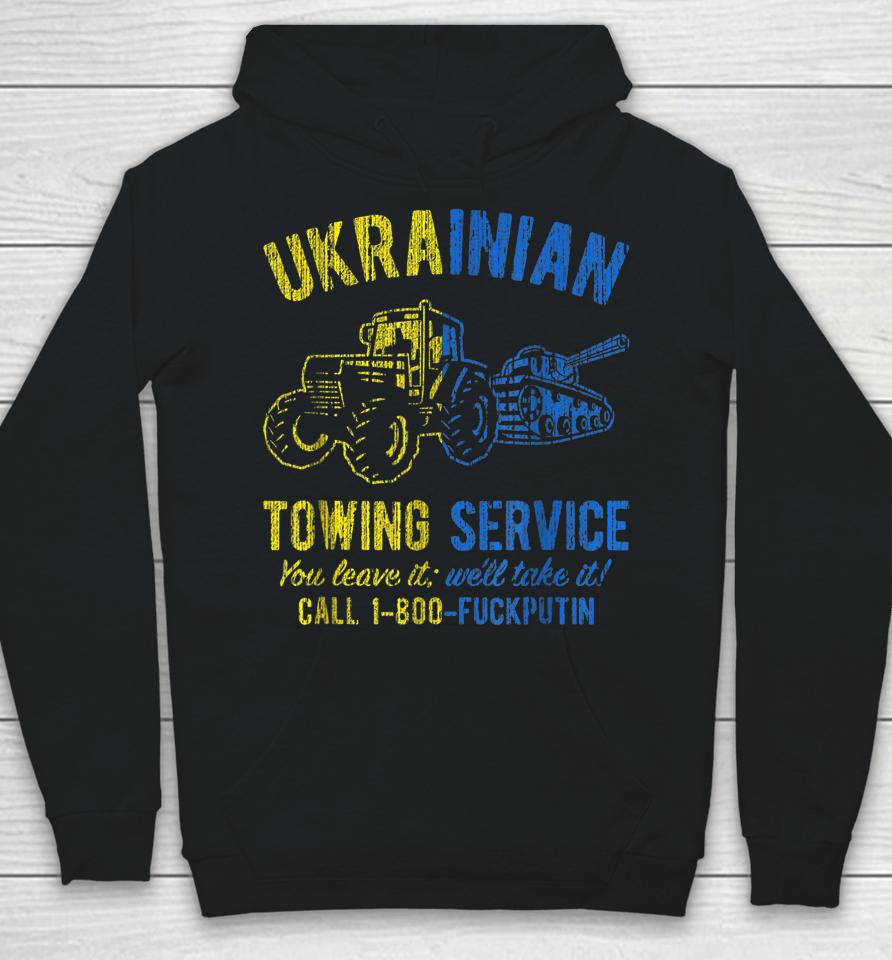Ukrainian Towing Service Call 1-800 Fuck Putin Hoodie