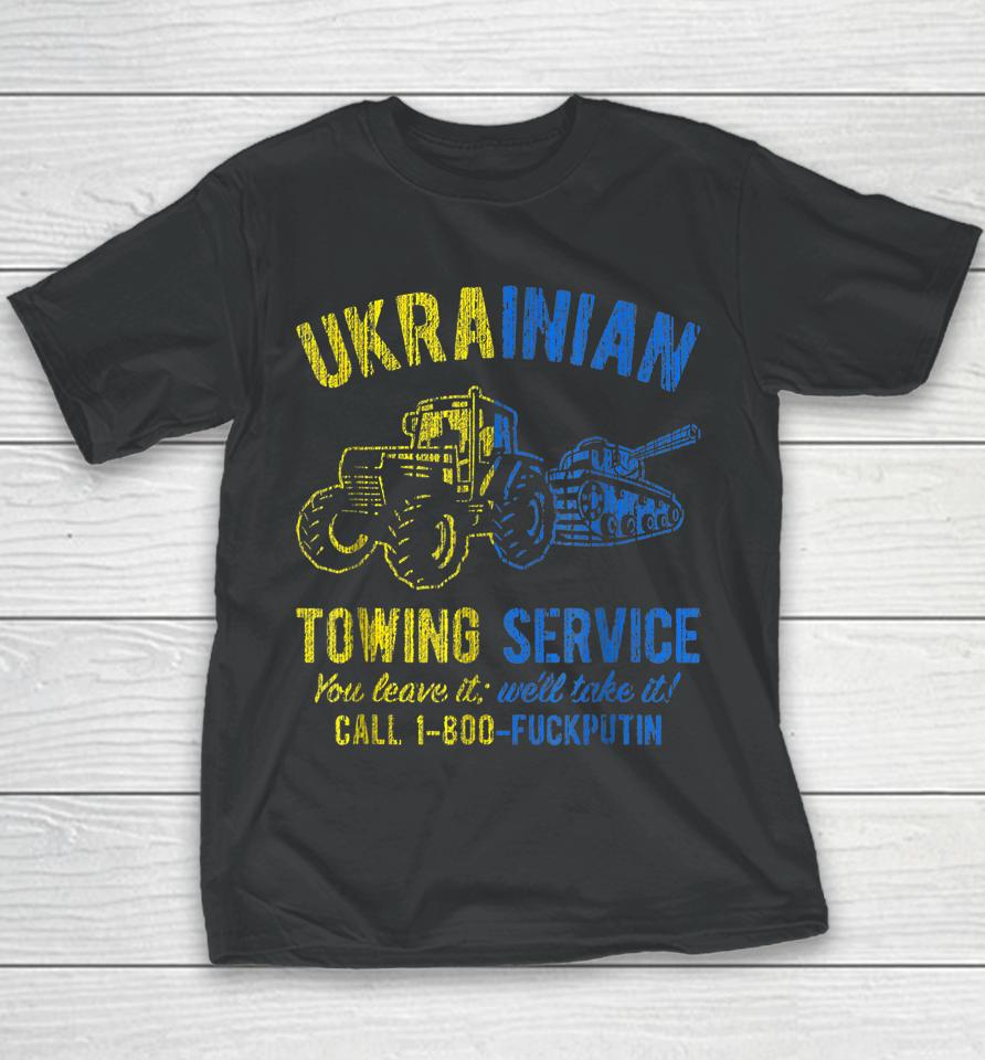 Ukrainian Towing Service Call 1-800 Fuck Putin Youth T-Shirt