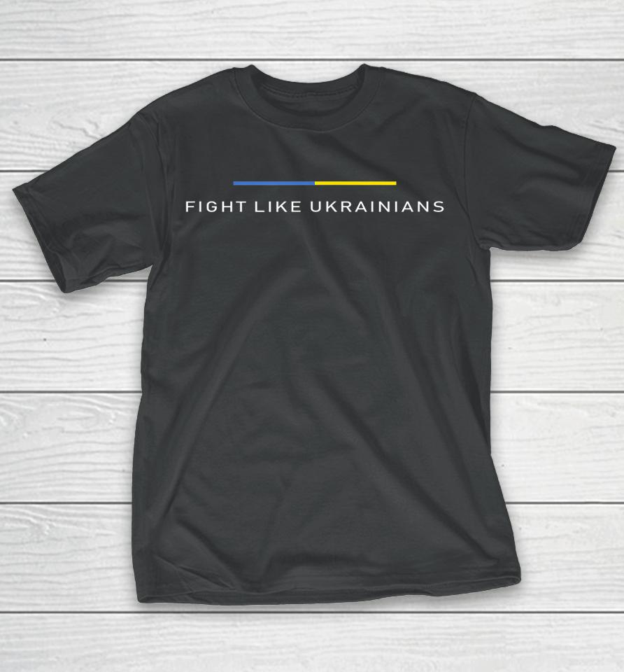Ukrainian Zelensky Ukraine Army Green Fight Like Ukrainians T-Shirt