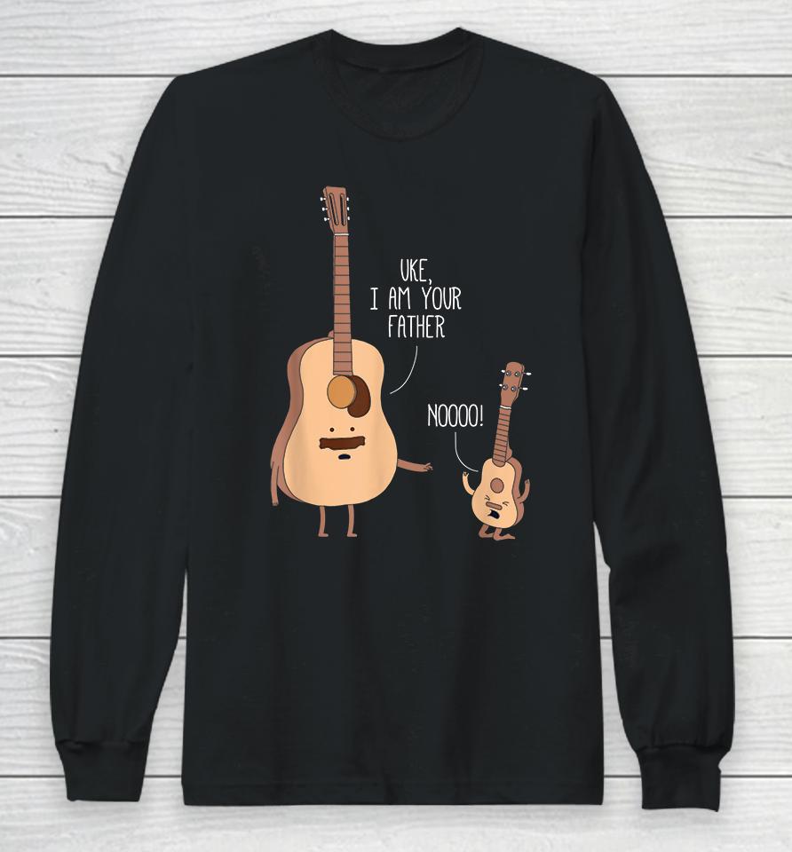 Ukulele &Amp; Guitar Uke I Am Your Father Long Sleeve T-Shirt