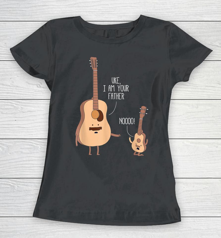 Ukulele &Amp; Guitar Uke I Am Your Father Women T-Shirt