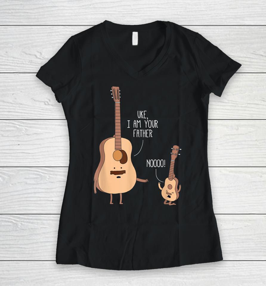 Ukulele &Amp; Guitar Uke I Am Your Father Women V-Neck T-Shirt