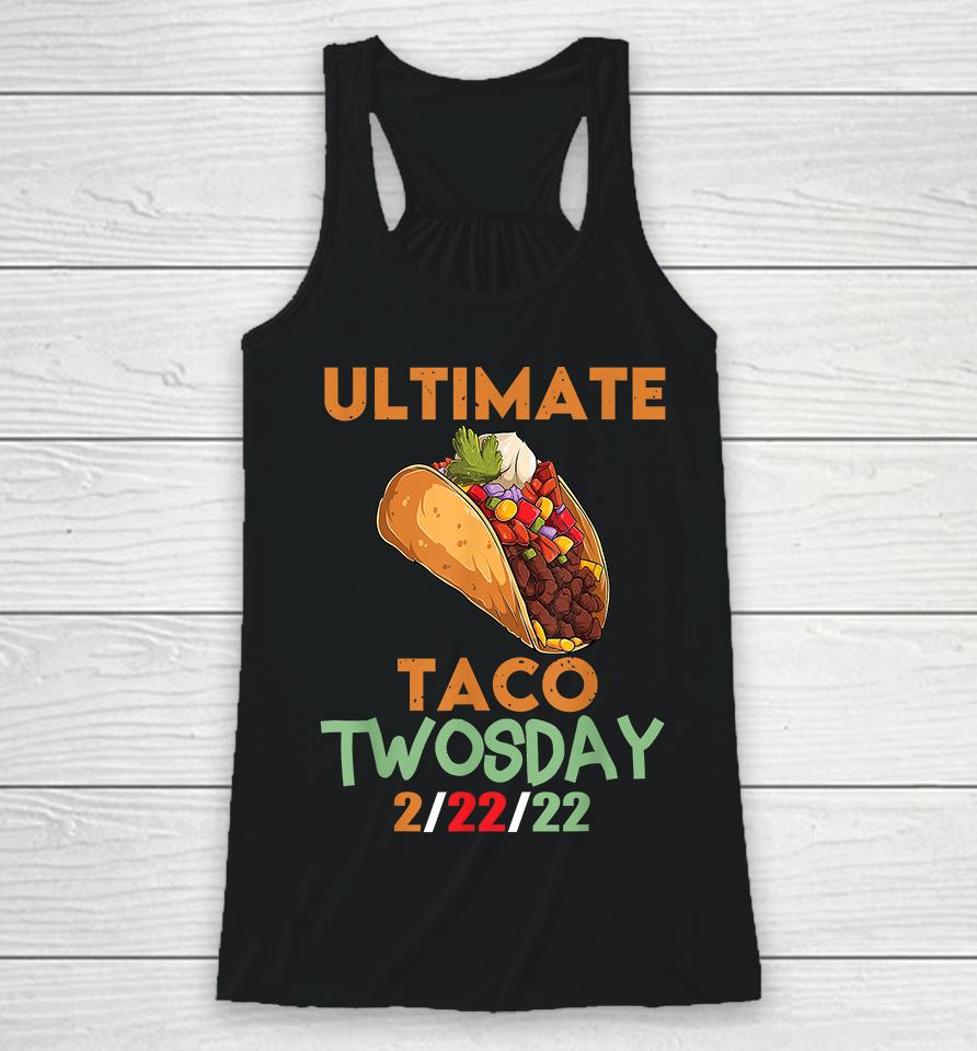 Ultimate Taco Twosday February 22Nd 2022 2-22-22 Racerback Tank